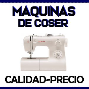 MAQUINAS COSER CALIDAD PRECIO